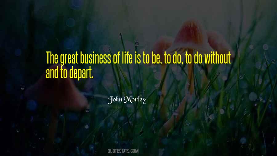 Quotes About The Business Of Life #197524