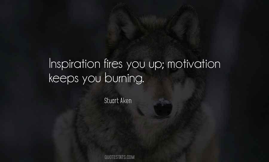 Quotes About Fires Burning #1341030