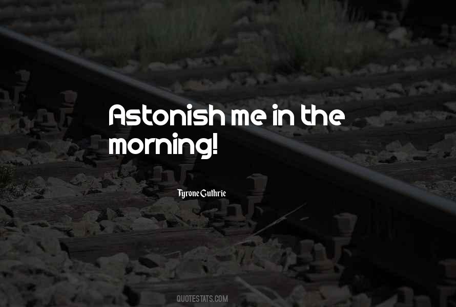 Quotes About The Morning #1832975