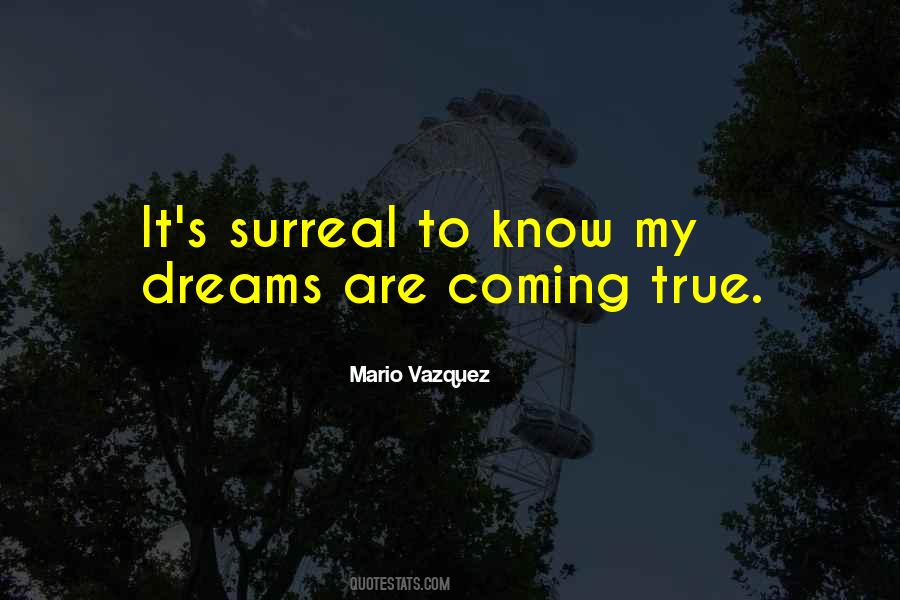 Quotes About Your Dreams Coming True #1151307