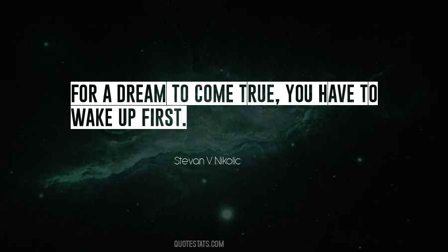 Quotes About Your Dreams Coming True #1829896