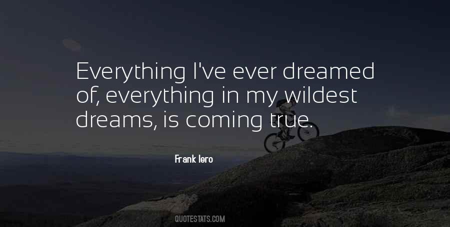 Quotes About Your Dreams Coming True #856384