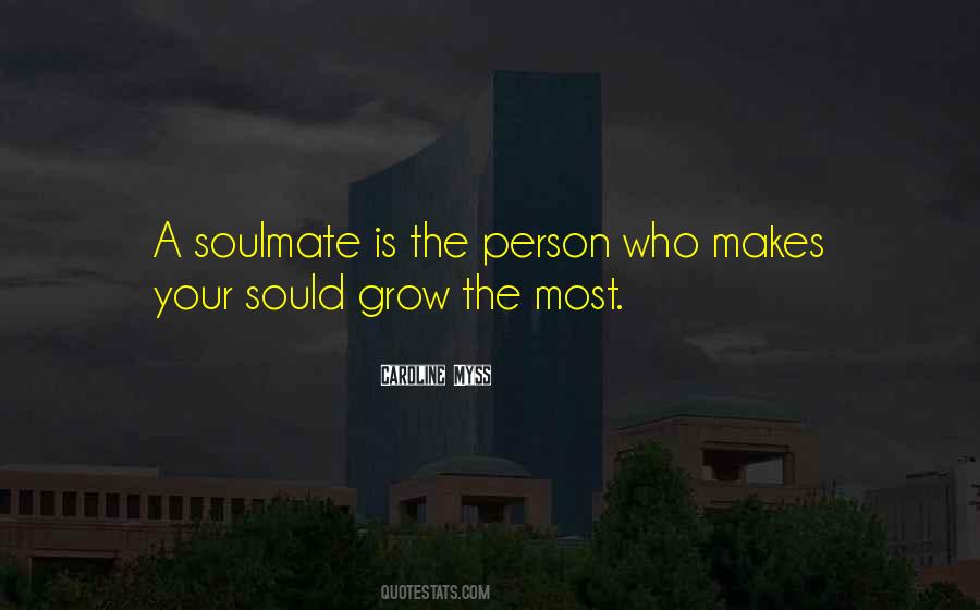 Quotes About Your Soulmate #1835785