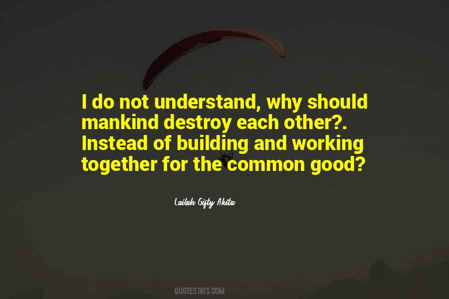 Quotes About Working Together For The Common Good #1704656
