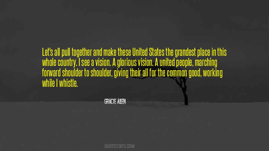 Quotes About Working Together For The Common Good #775776