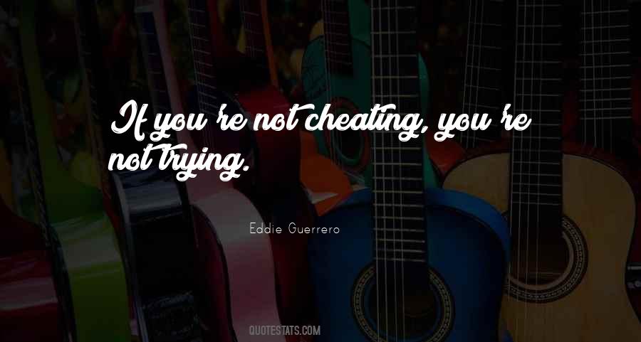 Not Cheating Quotes #913052