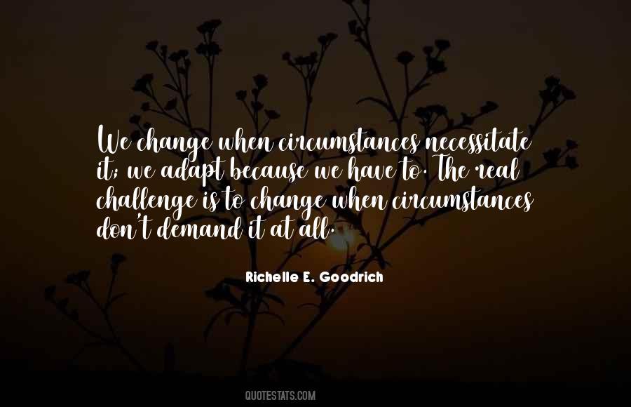 Circumstances Change Quotes #682633