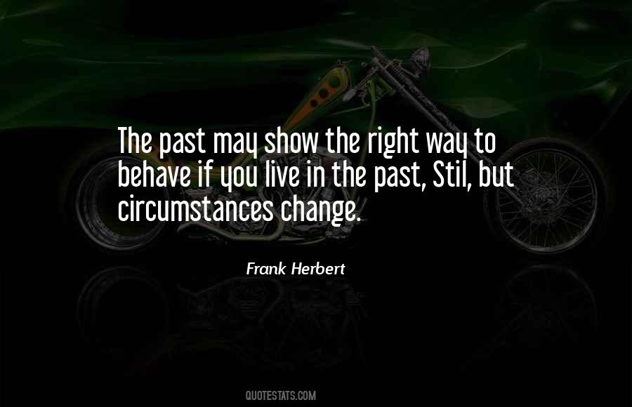 Circumstances Change Quotes #914519