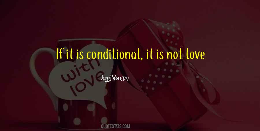 Quotes About Conditional Love #1820214