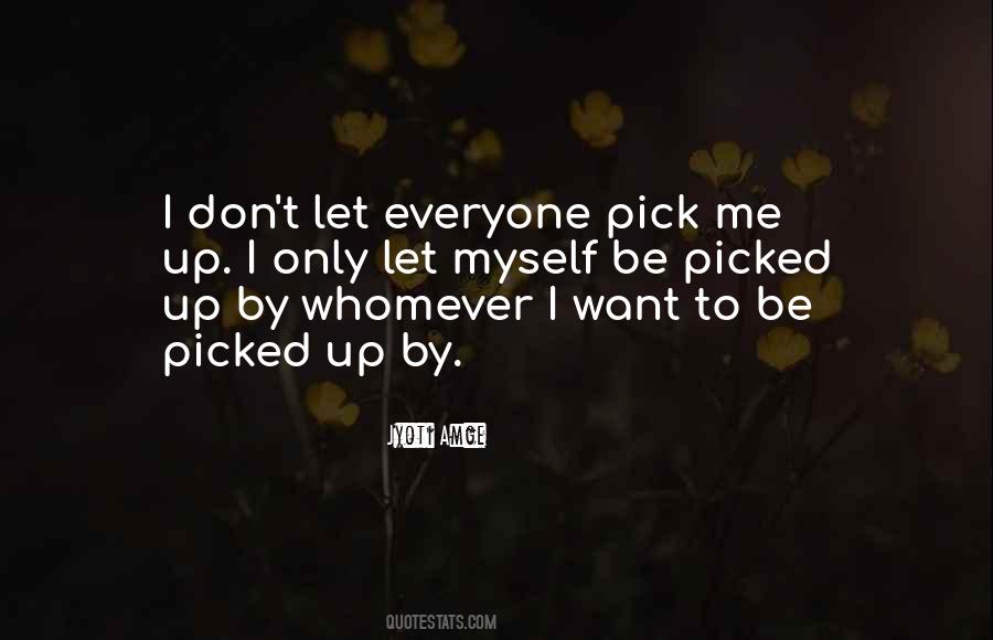 Quotes About Let Me Be Myself #1462852