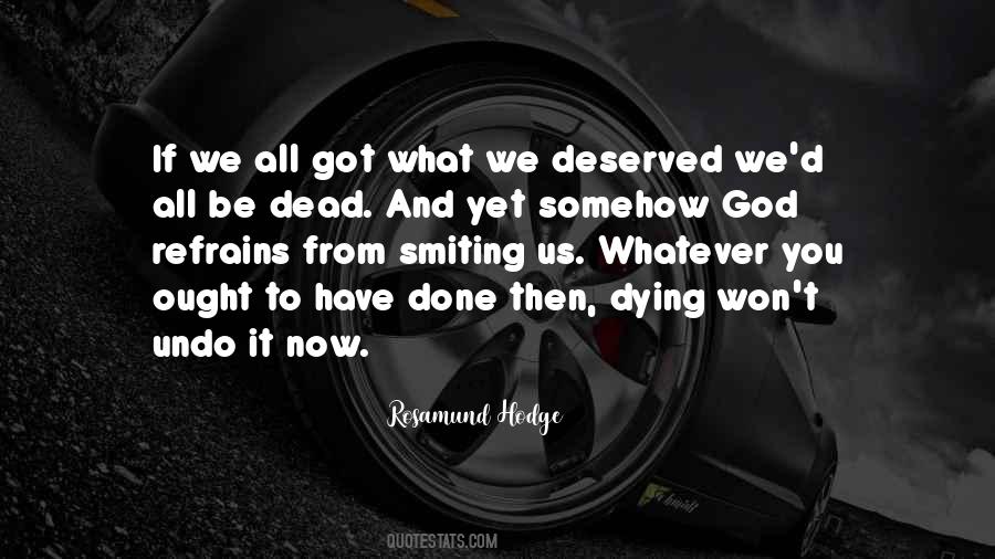 Deserved It Quotes #21125