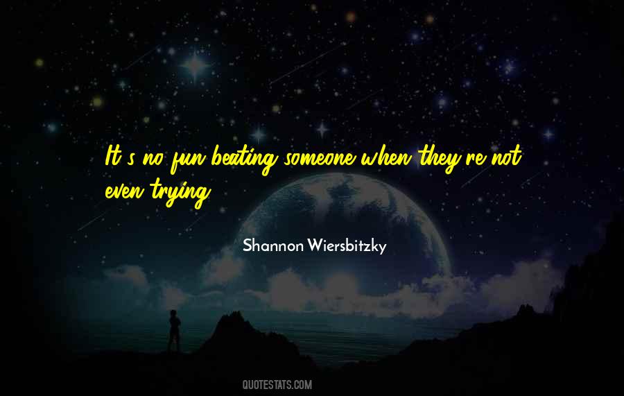 Quotes About Beating Someone #1066604