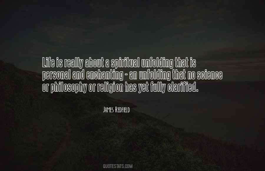 Life Is About Unfolding Yourself Quotes #1861634
