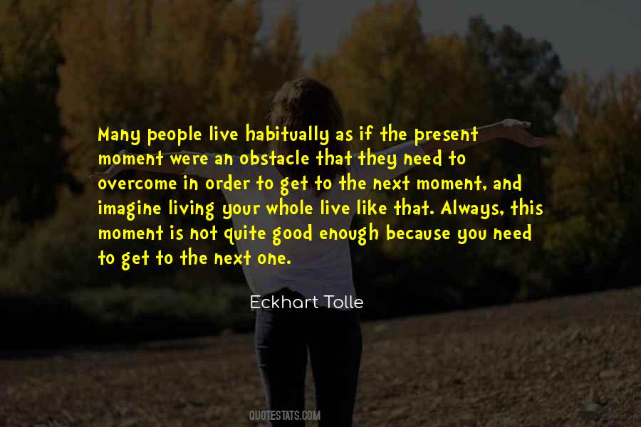 Quotes About Living The Present Moment #1249116