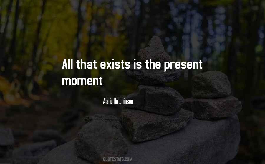 Quotes About Living The Present Moment #174879