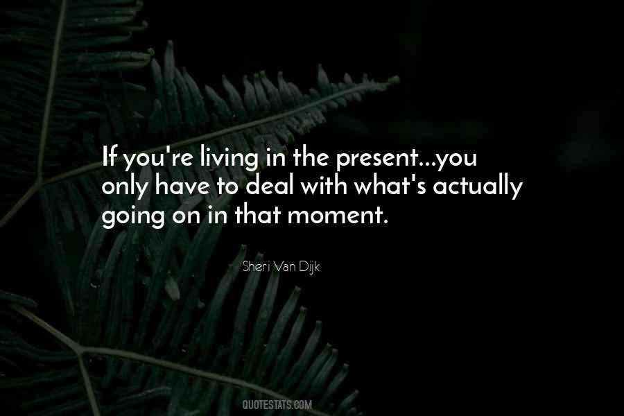 Quotes About Living The Present Moment #984315