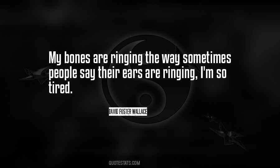 Ringing In Your Ears Quotes #1240677