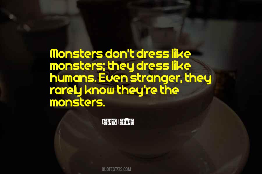 Quotes About Monsters And Humans #1215152