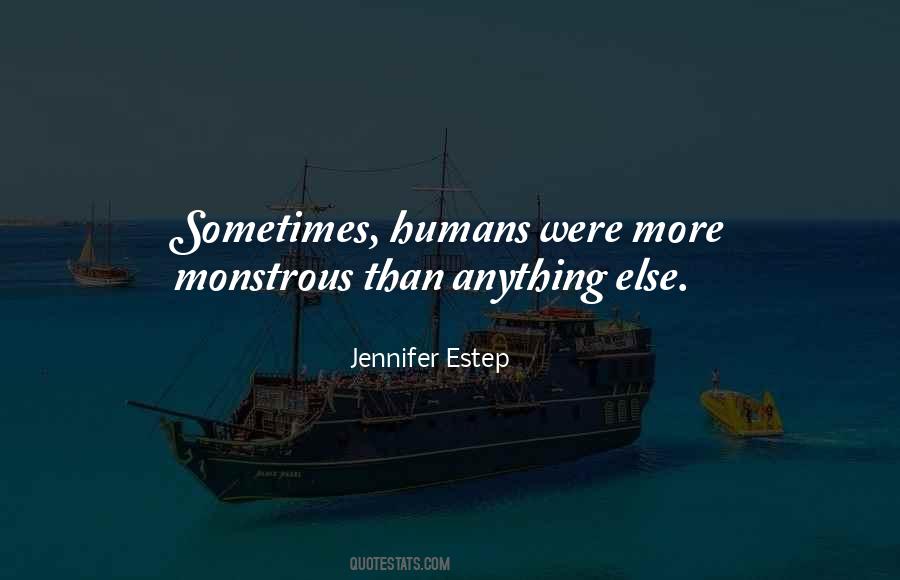 Quotes About Monsters And Humans #122965
