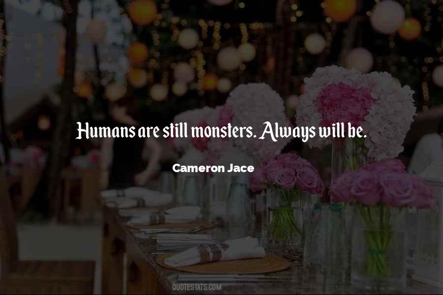 Quotes About Monsters And Humans #1534117