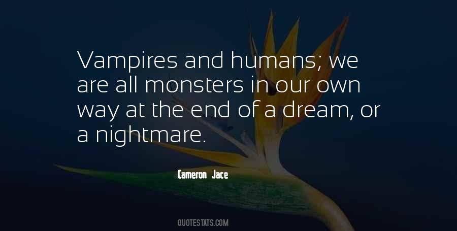 Quotes About Monsters And Humans #568631