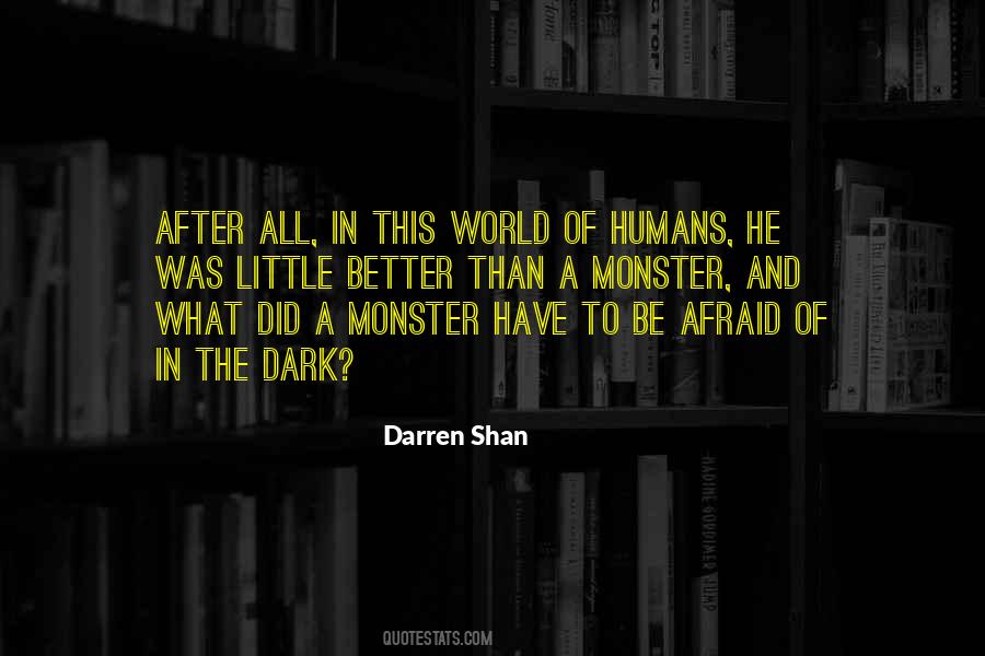 Quotes About Monsters And Humans #995188