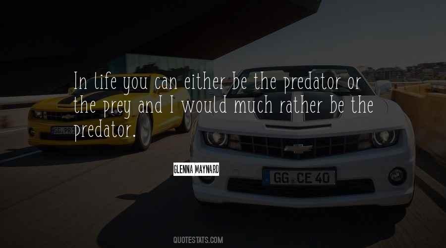 Predator Or Prey Quotes #833099