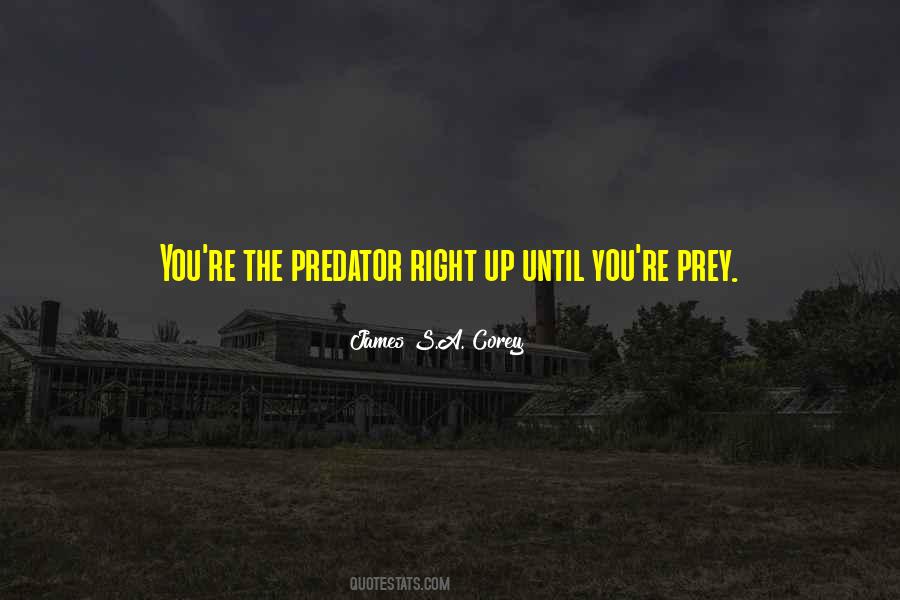 Predator Or Prey Quotes #886520
