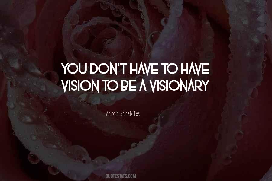 Be Visionary Quotes #1521336