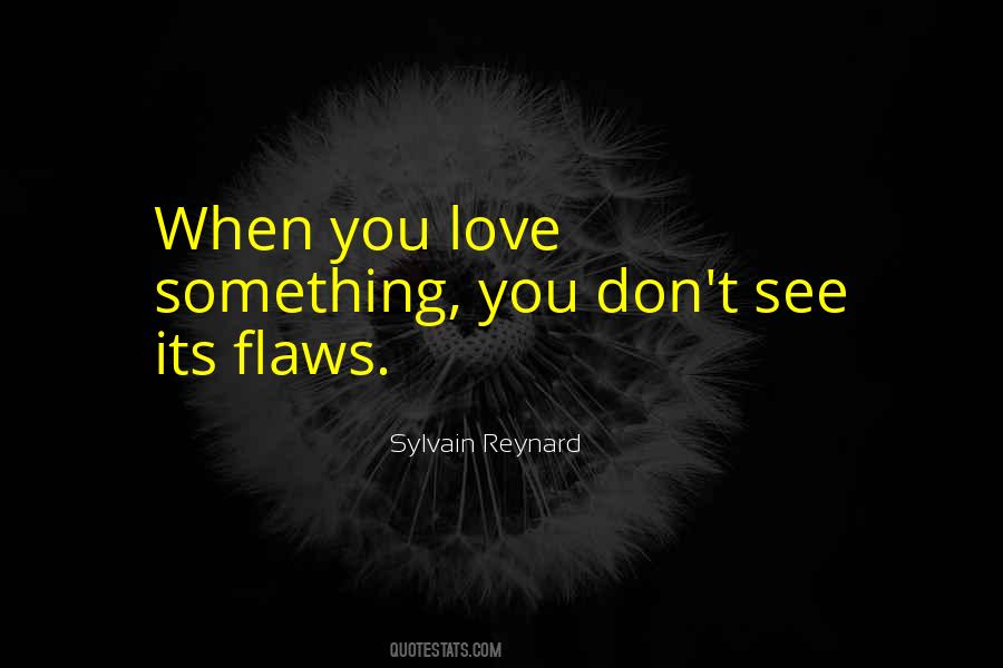 Quotes About Flaws And Love #960099