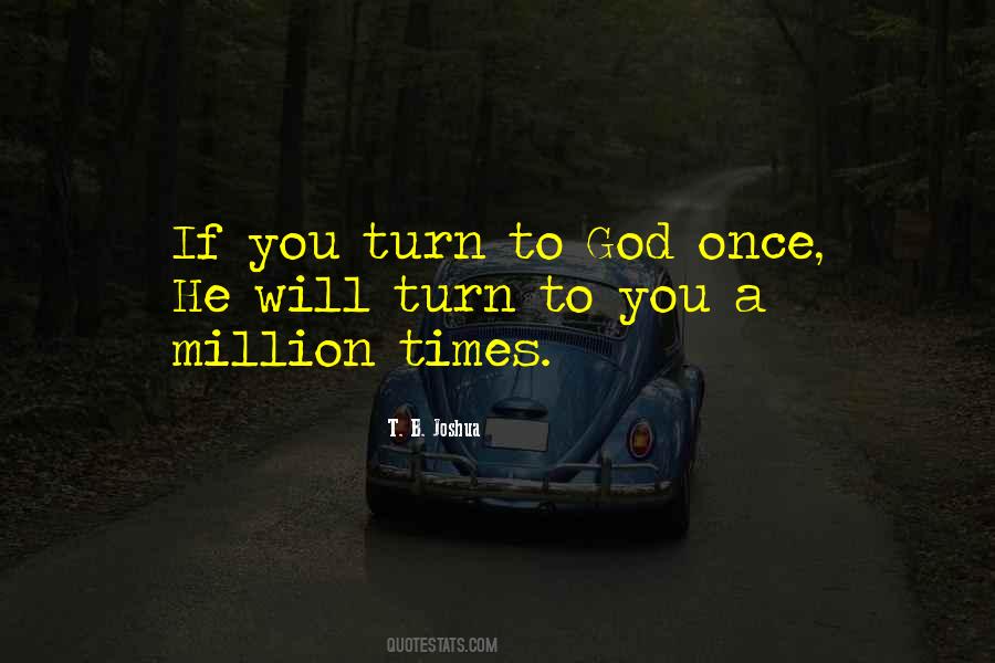 Turn To God Quotes #1311386