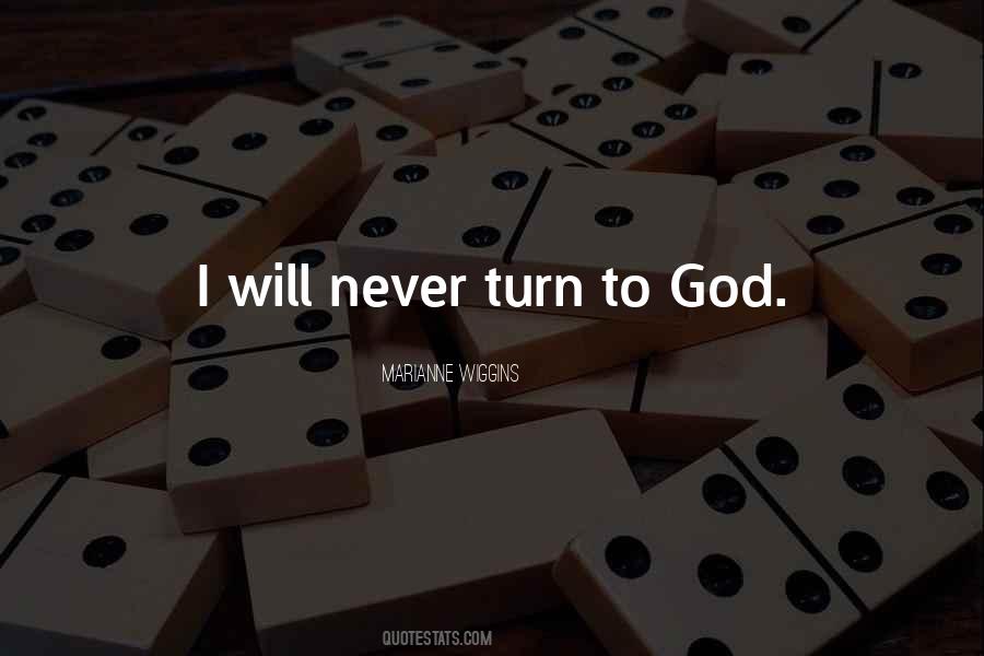 Turn To God Quotes #245499