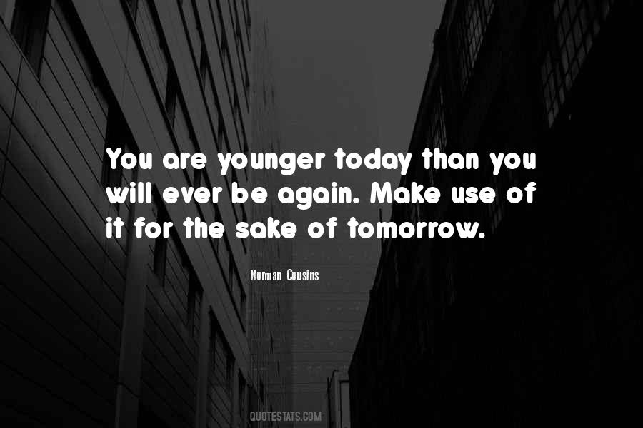 You Are Younger Quotes #1360905