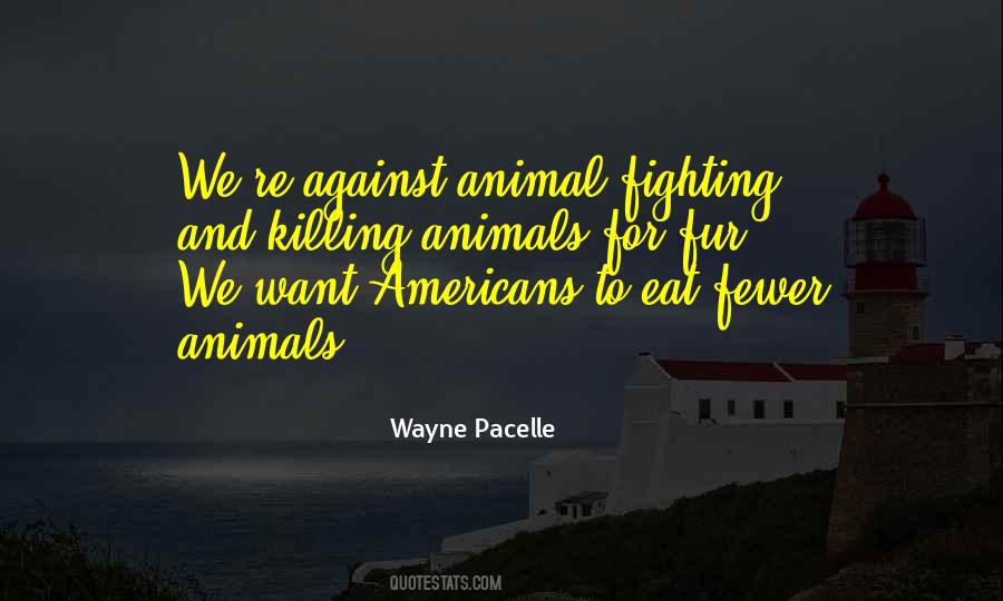 Quotes About Killing Animals For Fur #930297