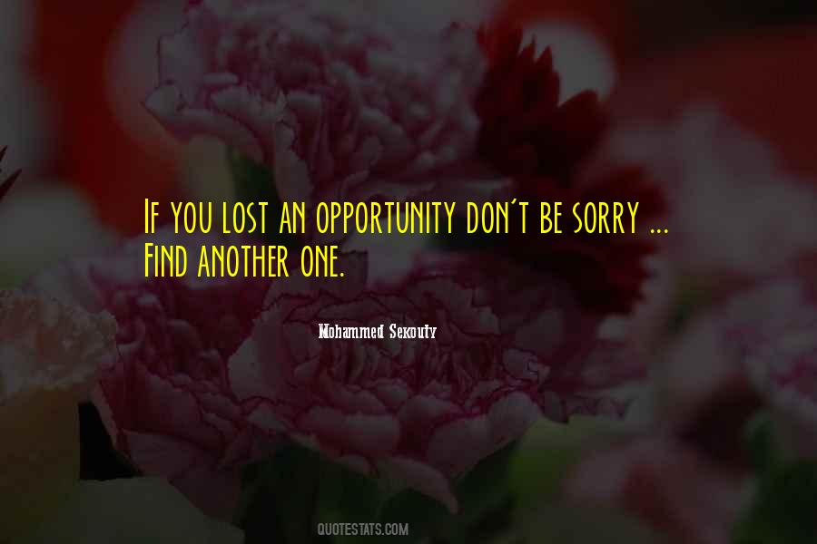 Quotes About Opportunity Lost #1511885