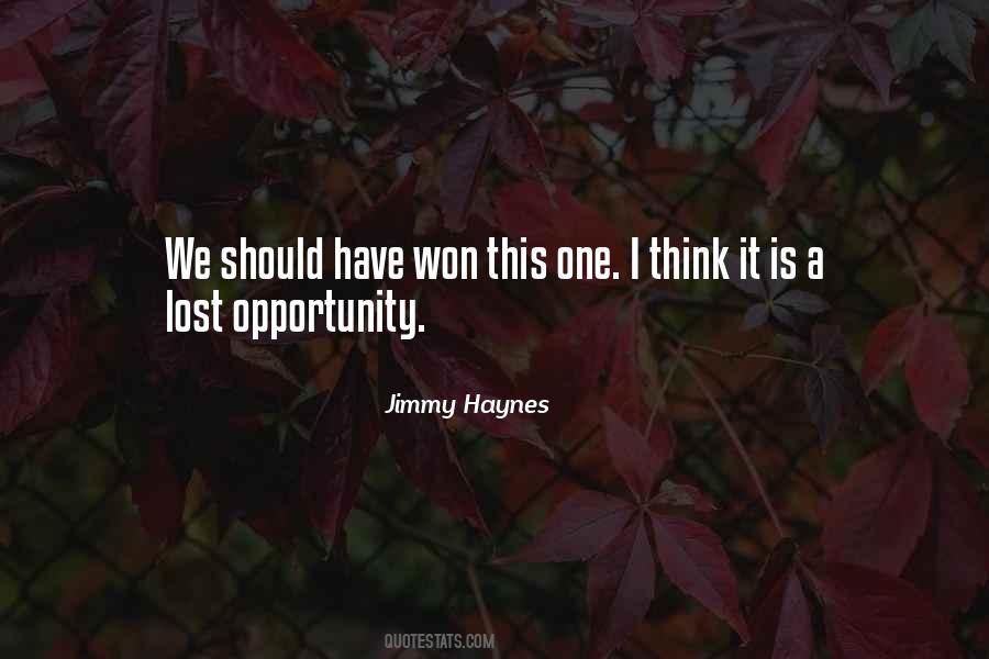 Quotes About Opportunity Lost #1591910