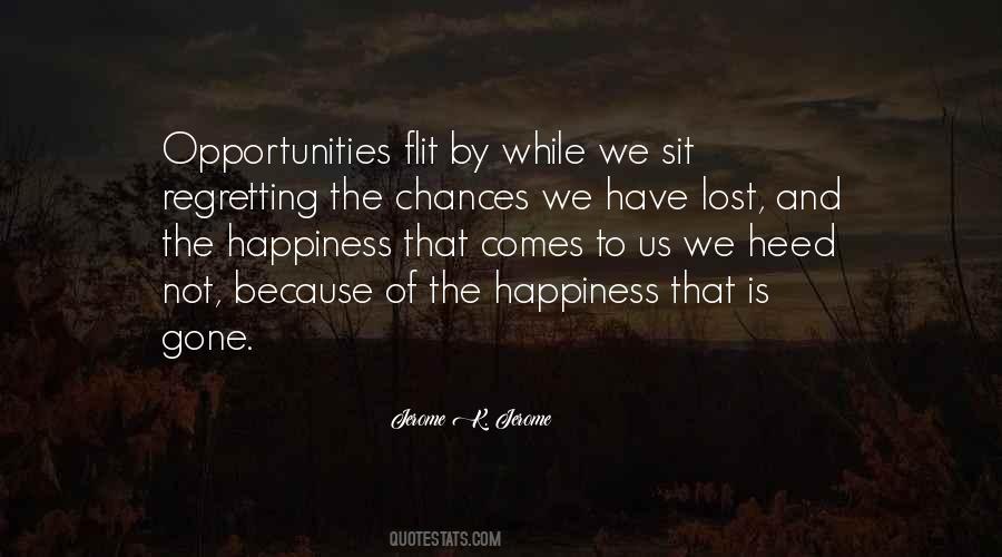 Quotes About Opportunity Lost #1810054