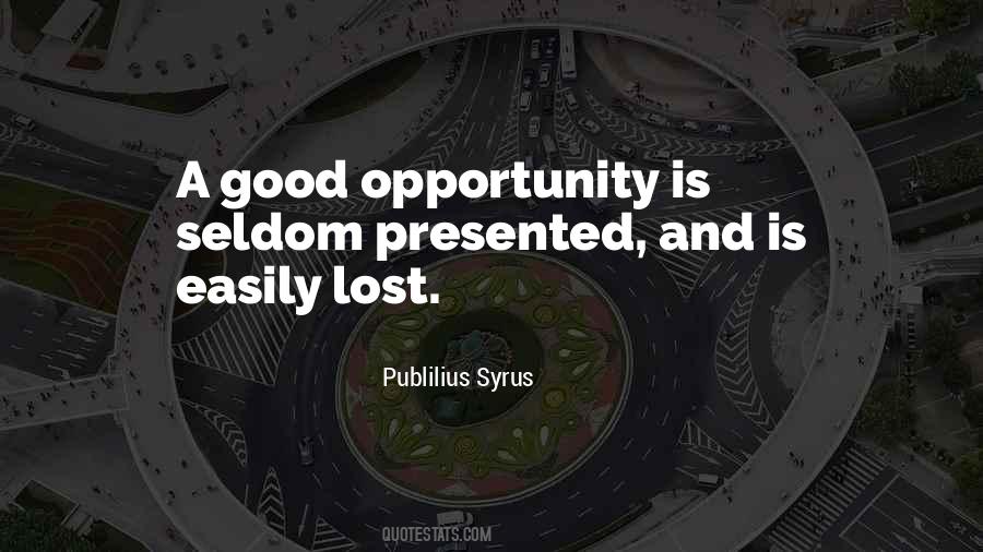 Quotes About Opportunity Lost #593166