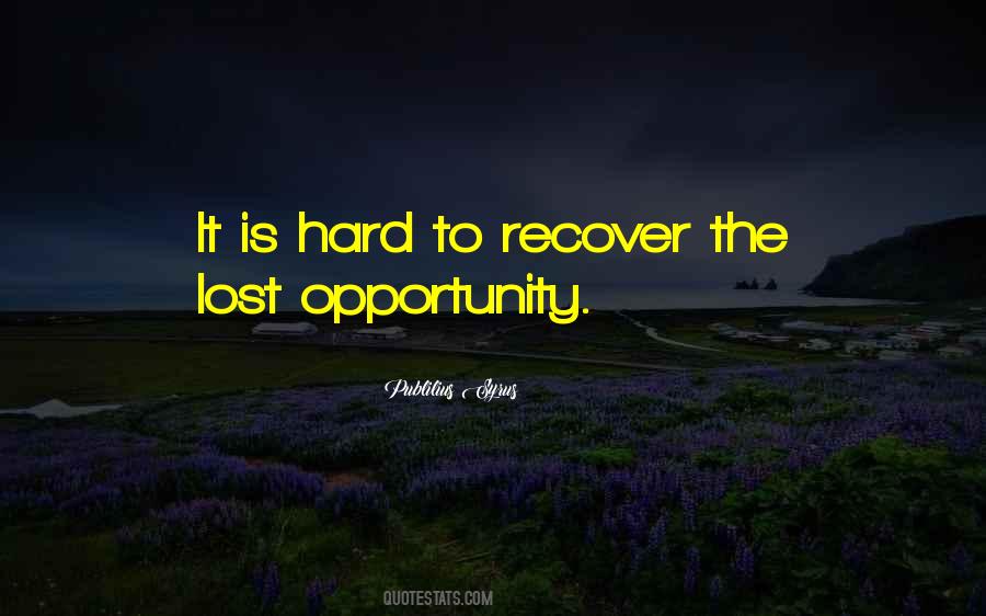 Quotes About Opportunity Lost #833963