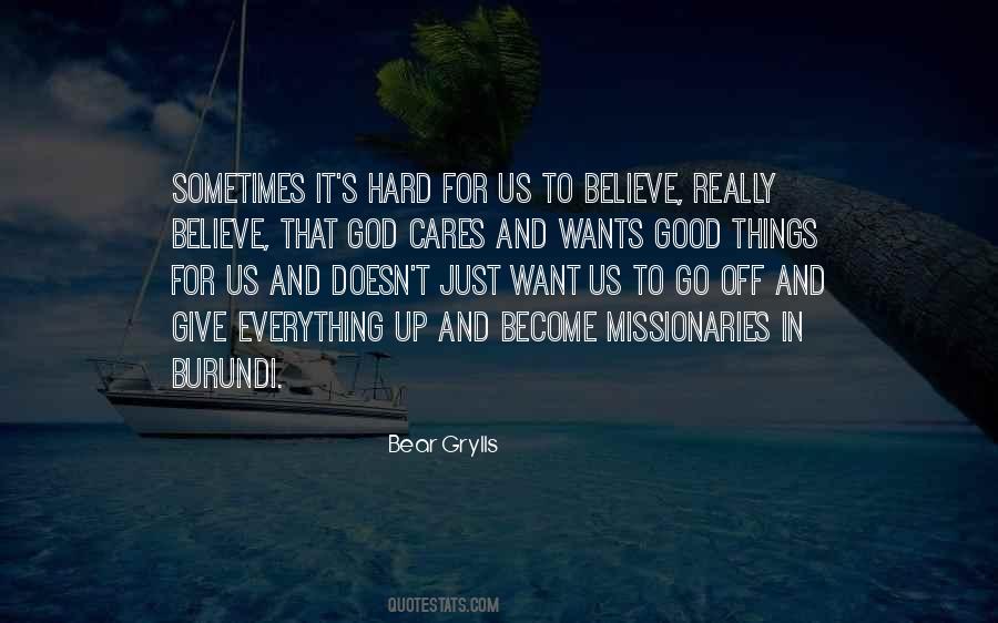 Believe That God Quotes #1137574