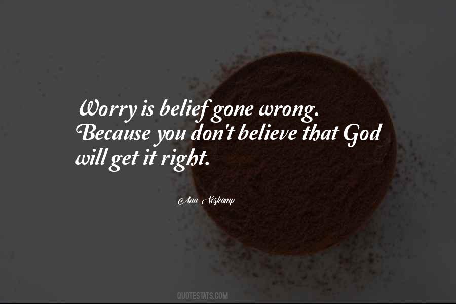 Believe That God Quotes #1428154