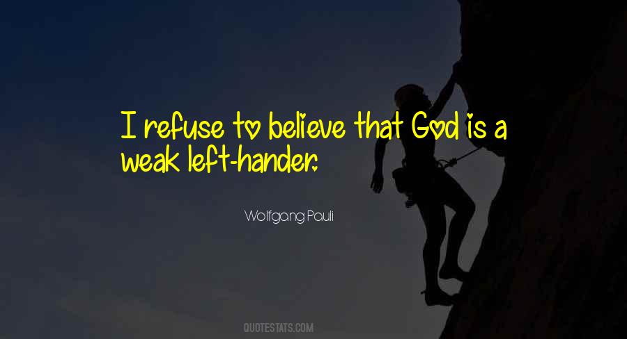 Believe That God Quotes #1835361