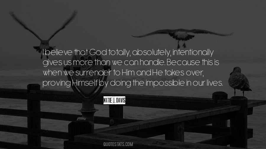 Believe That God Quotes #957408