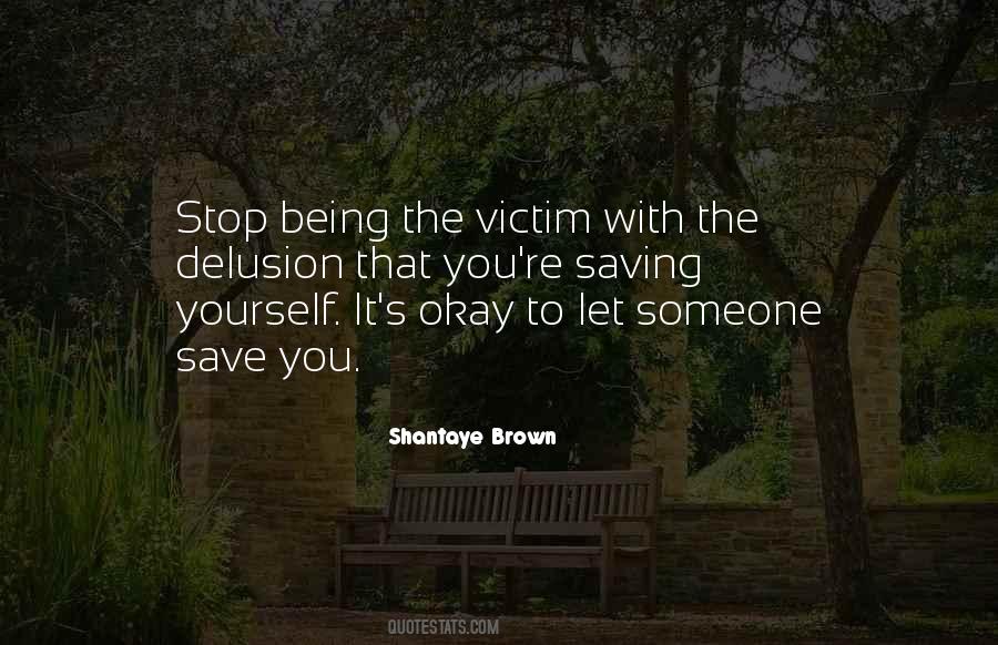 Quotes About Being The Victim #1627362