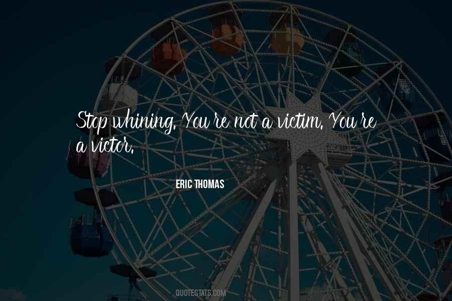 Quotes About Being The Victim #84792