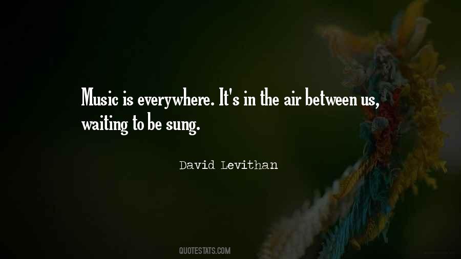 Music Everywhere Quotes #1653067