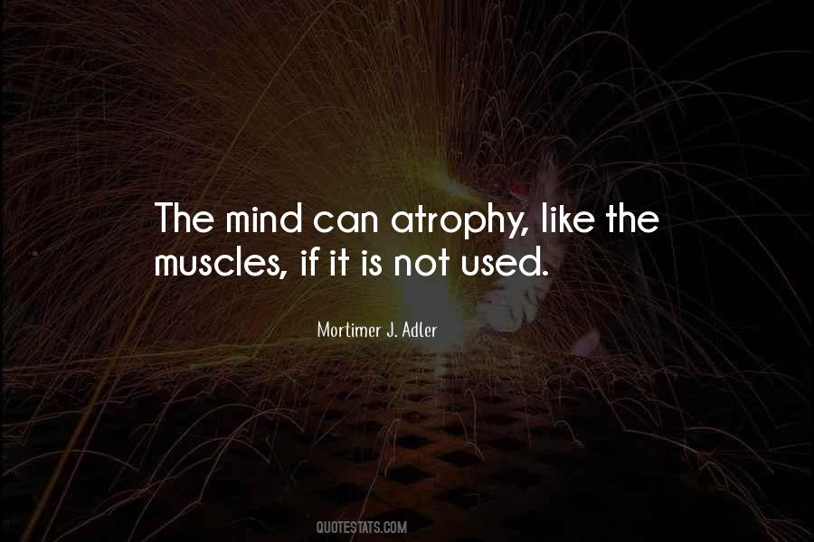 Quotes About Atrophy #314074