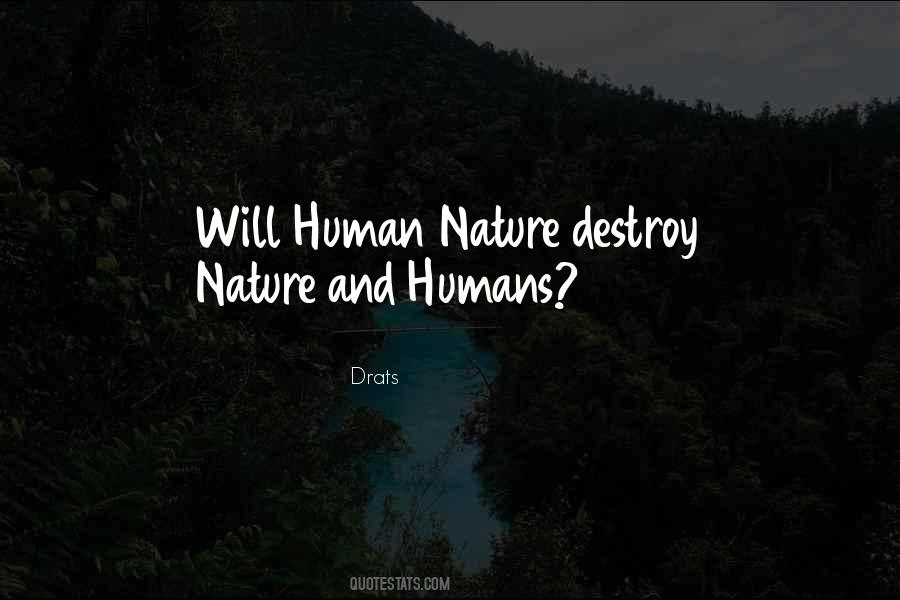 Quotes About Humans And Nature #1280712
