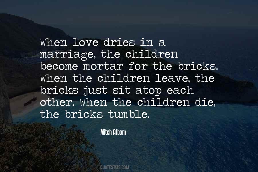 Quotes About Bricks And Love #146417