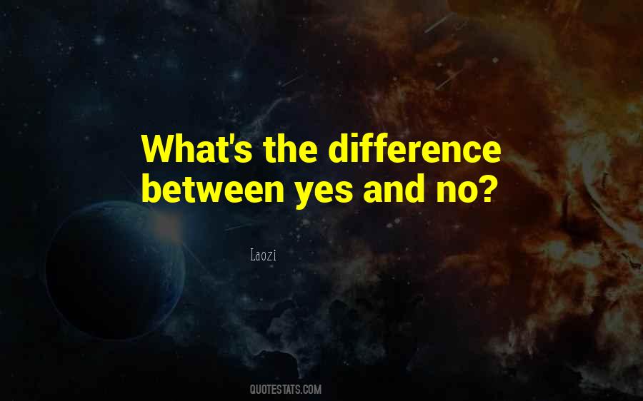 Quotes About Yes And No #1636654